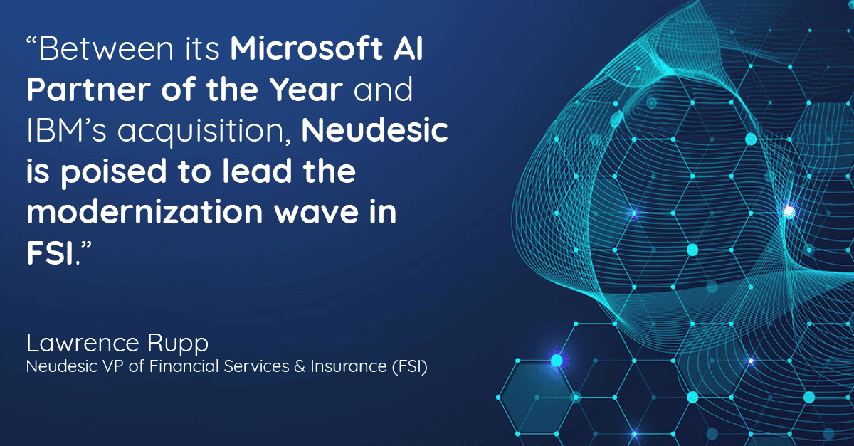 Quote from Neudesic's vp of financial services and insurance touting Microsoft's Partner of the Year in AI